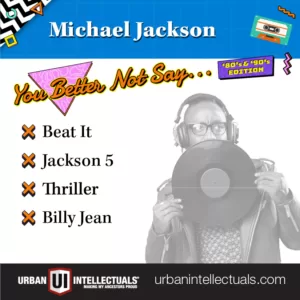 You Better Not Say '80's & '90's Edition Card: Michael Jackson