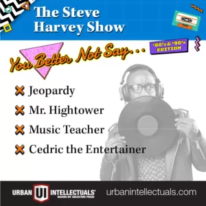 You Better Not Say '80's & '90's Edition Card: The Steve Harvey Show