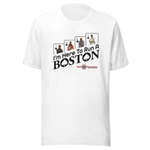I'm Here to Run A Boston Unisex t-shirt