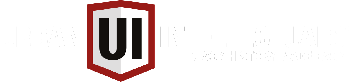 Urban Intellectuals — Black History Made Easy