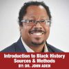 Black History Sources and Methods - Dr. John Aden