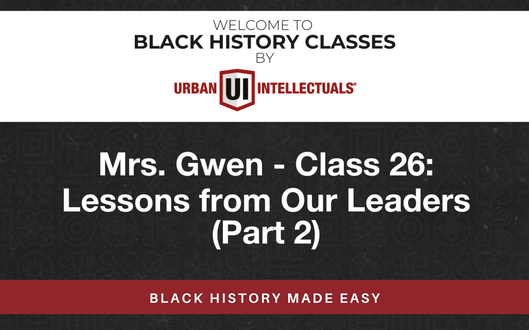 Class 26: Lessons from Our Leaders (Part 2)