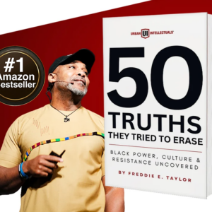 50 Truths They Tried to Erase: Black Power, Culture, and Resistance Uncovered