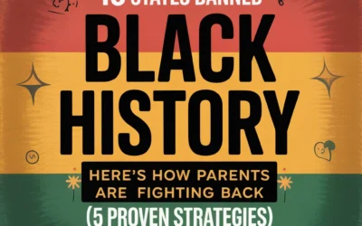 18 States Banned Black History—Here's How Parents Are Fighting Back (5 Proven Strategies)