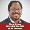 Black History Research Classes (1-5) - Dr. John Aden