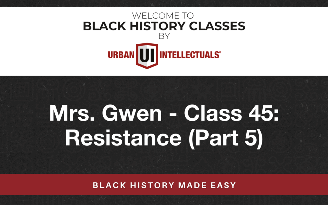 Class 45: Resistance (Part 5)