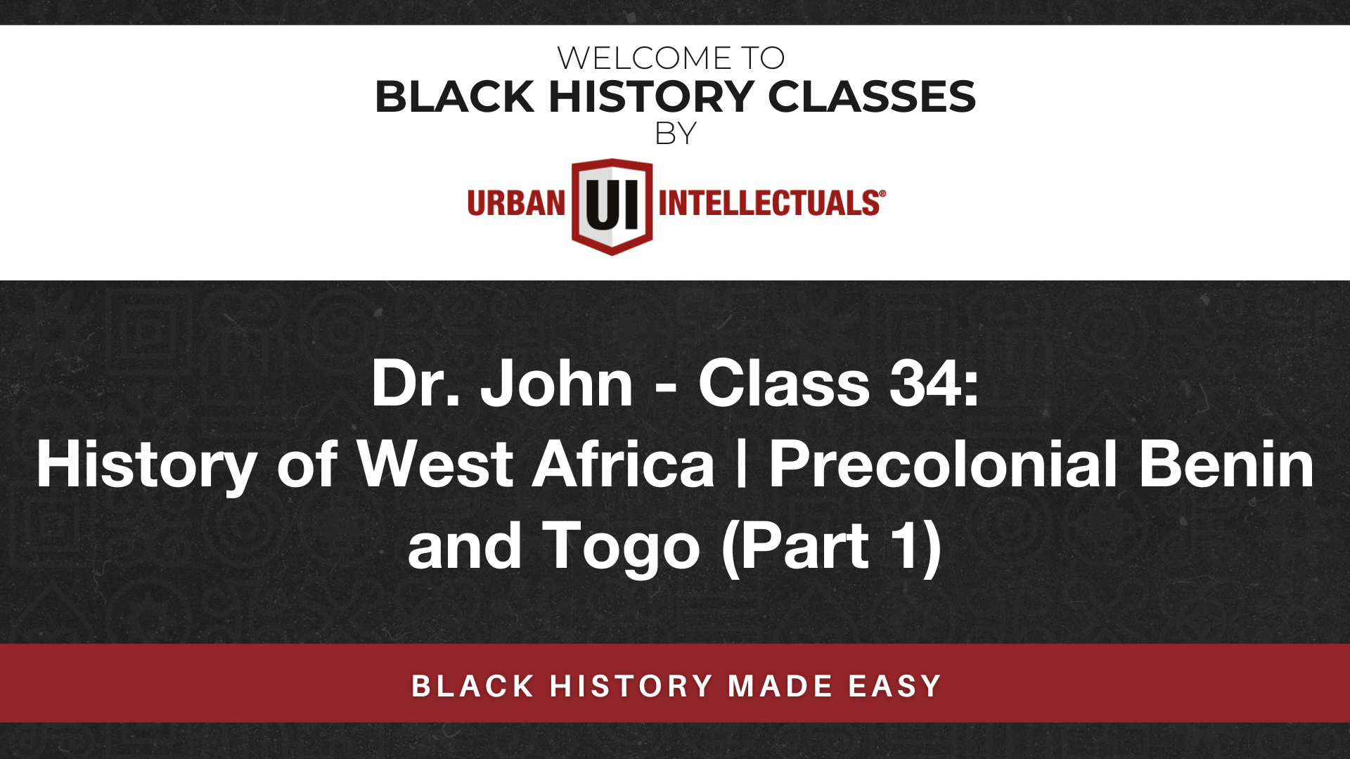 Class 34: History of West Africa | Precolonial Benin and Togo (Part 1)