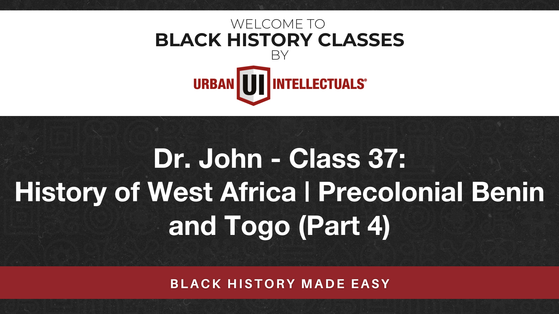 Class 37: History of West Africa | Precolonial Benin and Togo (Part 4)