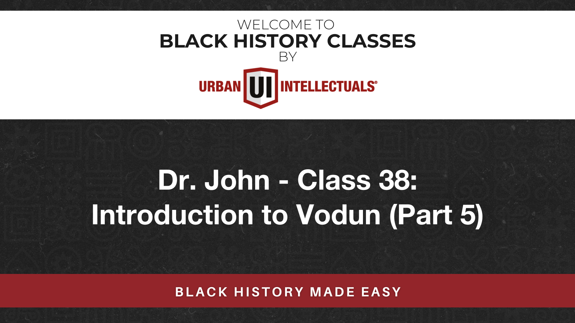 Class 38: Introduction to Vodun (Part 5)