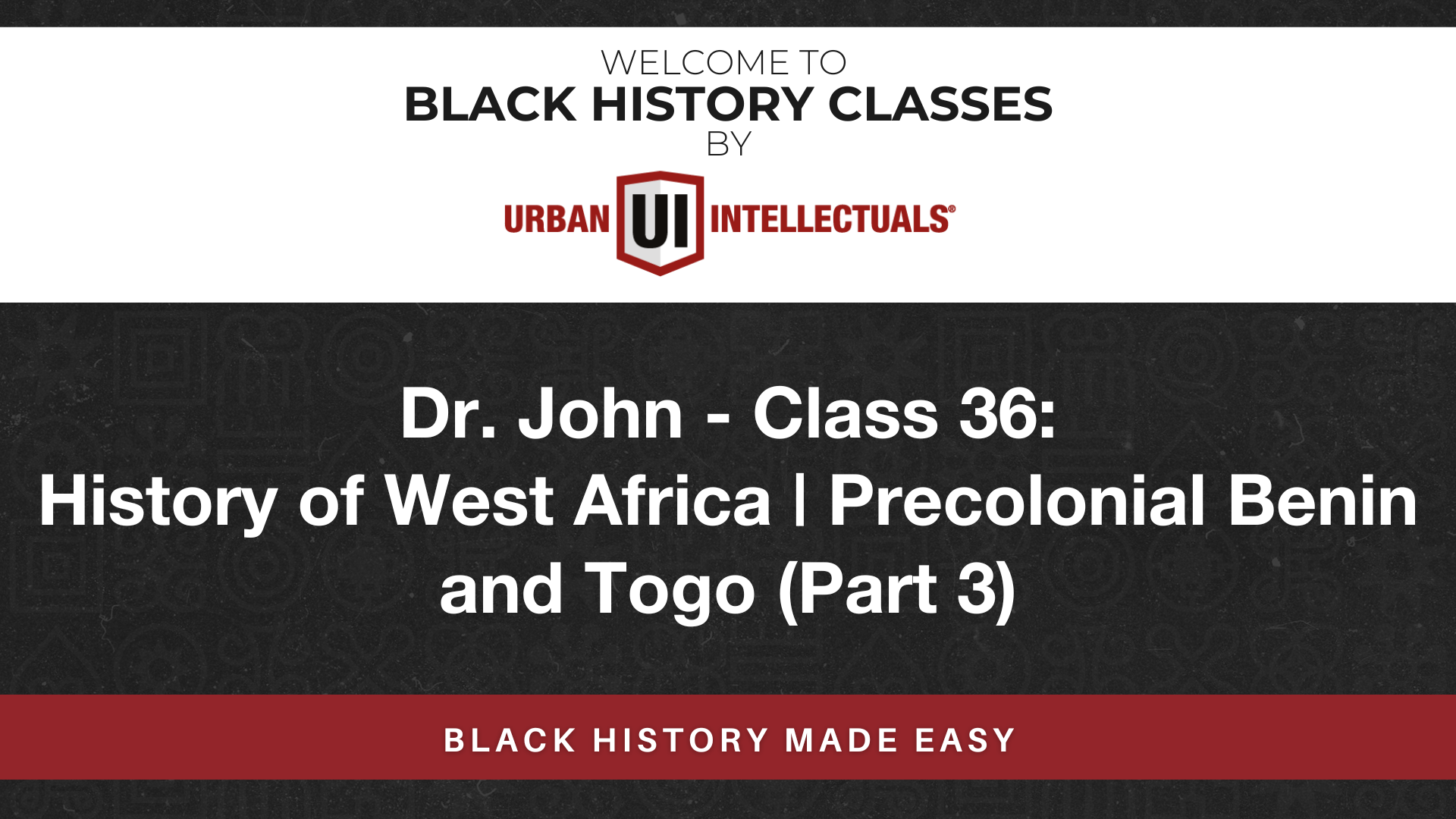 Class 36: History of West Africa | Precolonial Benin and Togo (Part 3)