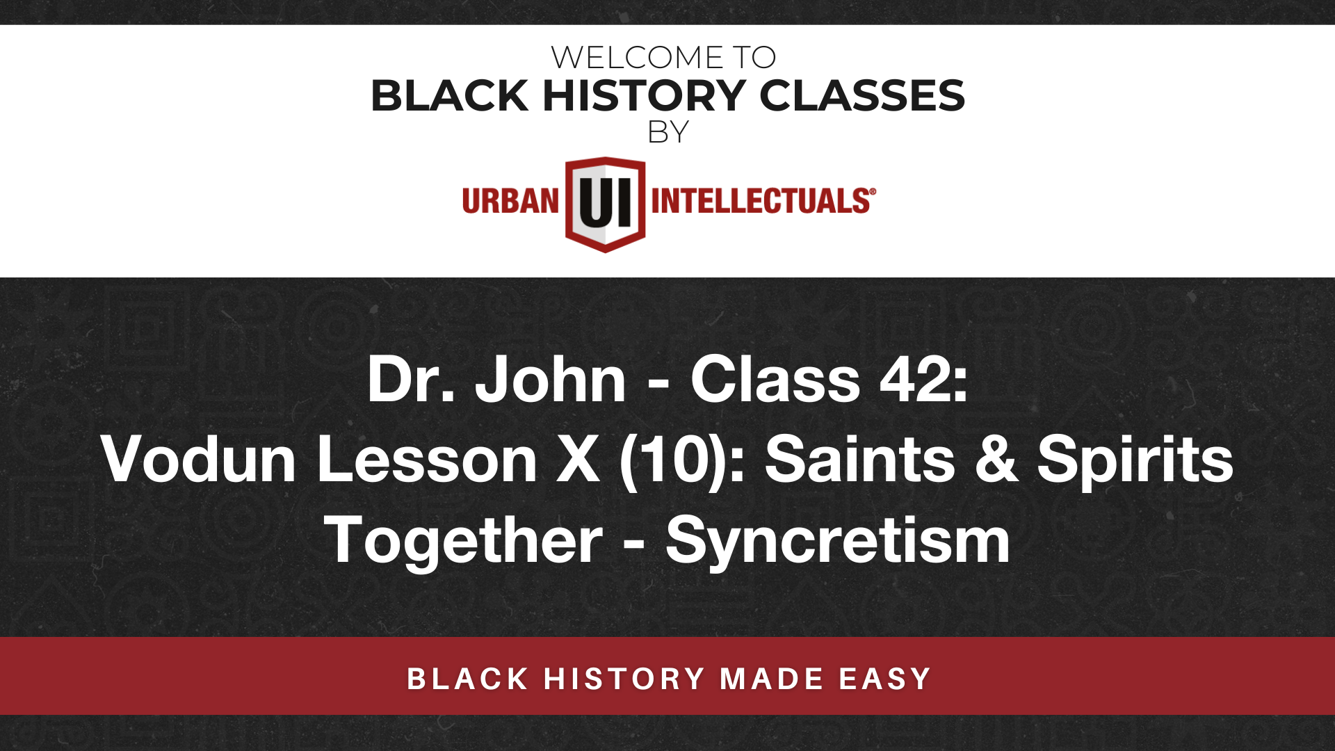 Class 42: Vodun Lesson X (10): Saints & Spirits Together – Syncretism