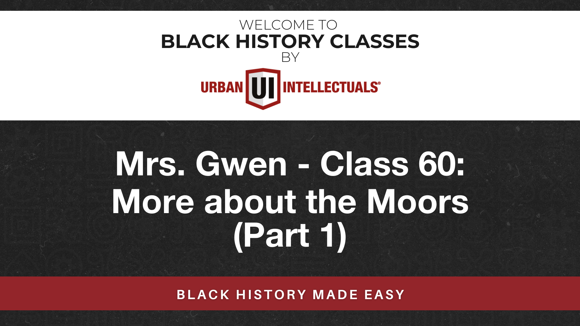 Class 60: More about the Moors (Part 1)