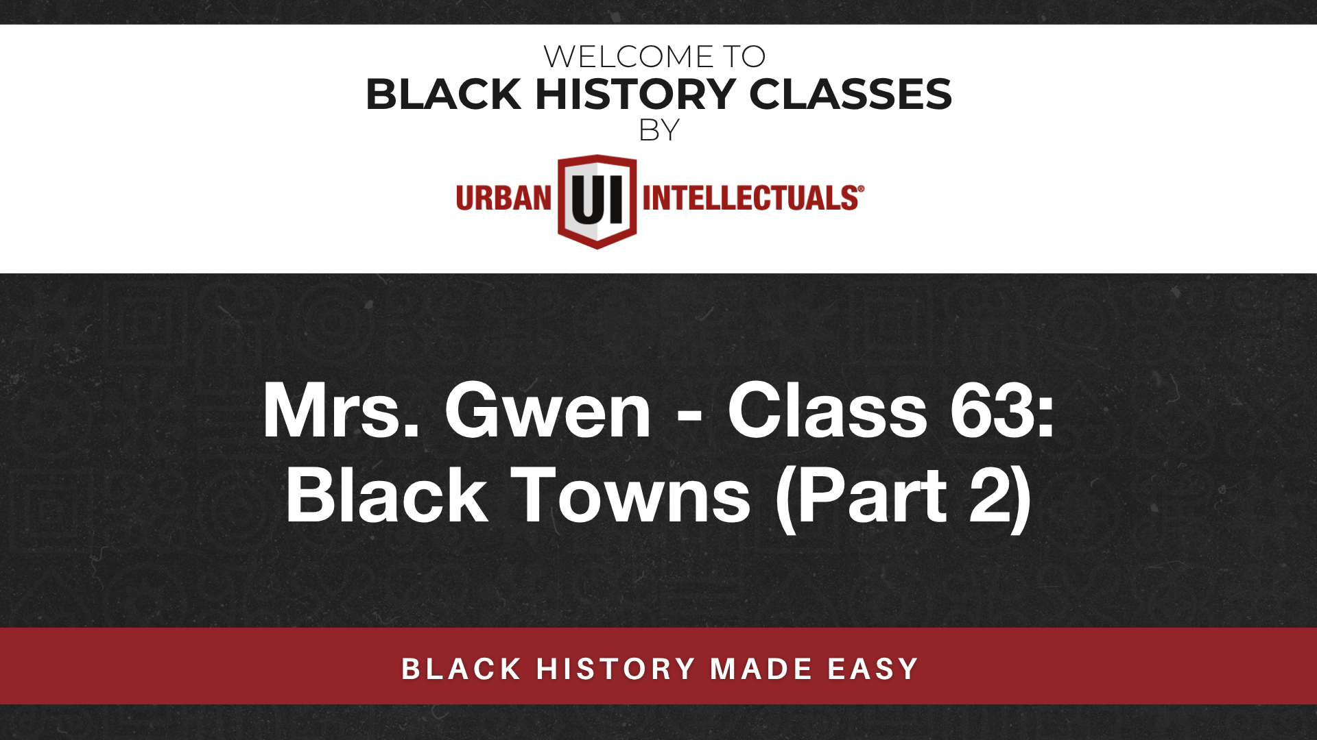 Class 63: Black Towns (Part 2)
