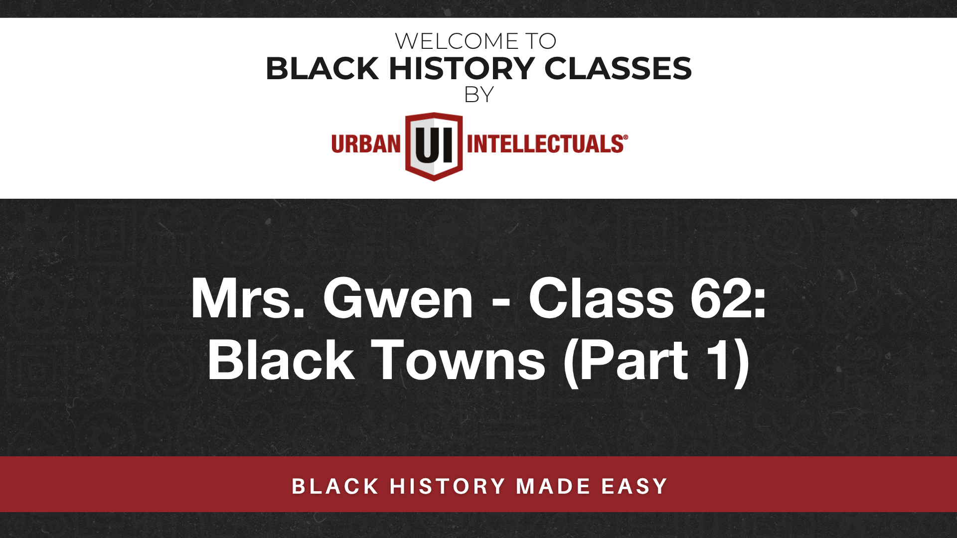 Class 62: Black Towns (Part 1)