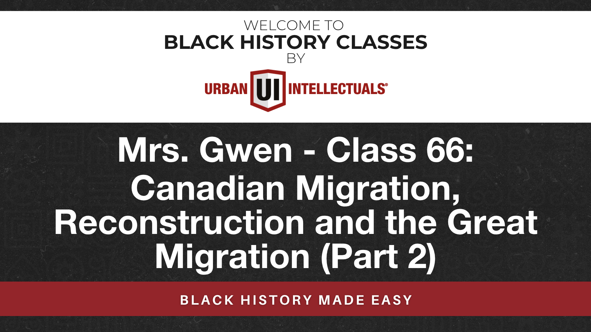 Class 66: Canadian Migration, Reconstruction and the Great  Migration (Part 2)