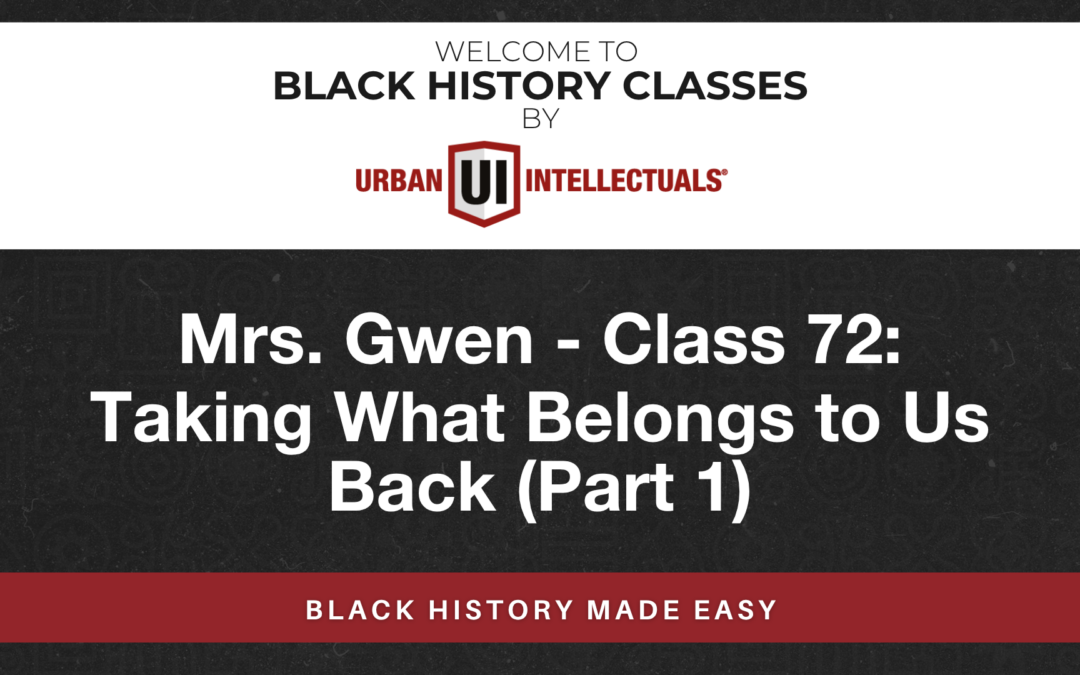 Class 72: Taking What Belongs to Us Back (Part 1)